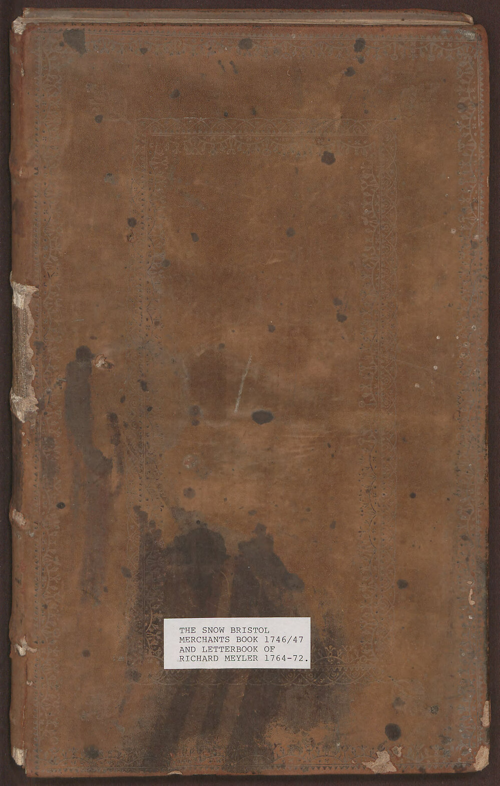 The Snow Bristol Merchants Book/Letter Book of R. Meyler