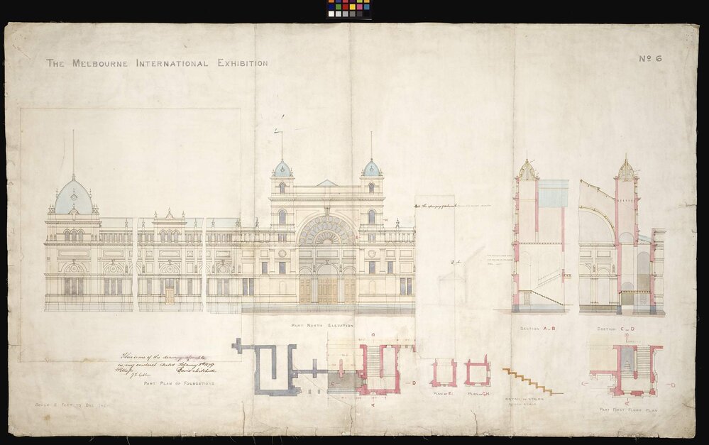The Melbourne International Exhibition - Part north elevation/ Part plan of foundation/ Part first floor plan/ Section AB/ Section CD/ Plan at EF/ Plan at GH/ Detail of stairs