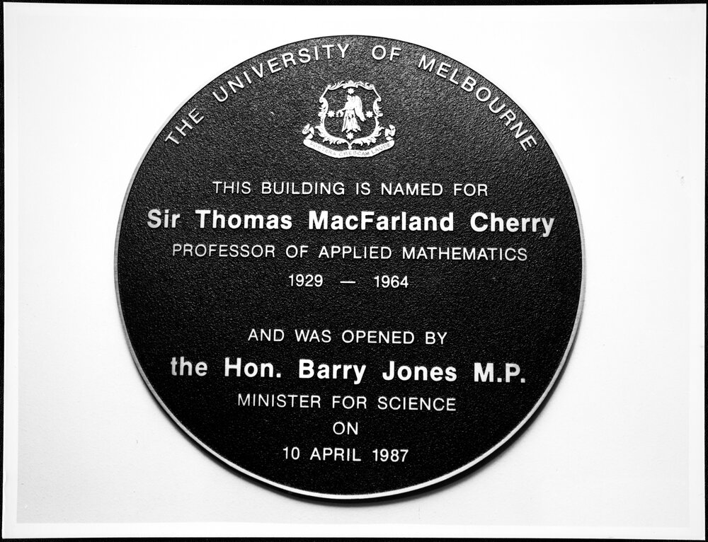 Computer Centre. Plaque commemorating the naming and opening of the Computer Building in honour of Sir Thomas MacFarland Cherry by the Hon. Barry Jones M.P. 10 Apr 1987