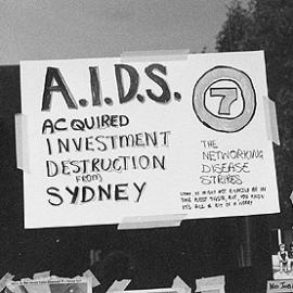 "AIDS Acquired Investment Destruction Sydney" Poster at HSV7 workers strike, April 1987.